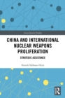 China and International Nuclear Weapons Proliferation : Strategic Assistance - eBook