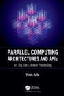 Parallel Computing Architectures and APIs : IoT Big Data Stream Processing - eBook