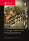 The Routledge Handbook of Archaeothanatology : Bioarchaeology of Mortuary Behaviour - eBook