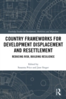 Country Frameworks for Development Displacement and Resettlement : Reducing Risk, Building Resilience - eBook