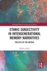 Ethnic Subjectivity in Intergenerational Memory Narratives : Politics of the Untold - eBook