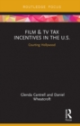 Film & TV Tax Incentives in the U.S. : Courting Hollywood - eBook