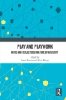 Play and Playwork : Notes and Reflections in a time of Austerity - eBook