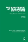 The Management of Educational Institutions : Theory, Research and Consultancy - eBook