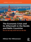 The Economic Crisis and its Aftermath in the Nordic and Baltic Countries : Do As We Say and Not As We Do - eBook