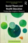 Social Theory and Health Education : Forging New Insights in Research - eBook