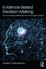 Evidence-Based Decision-Making : How to Leverage Available Data and Avoid Cognitive Biases - eBook