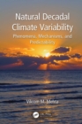 Natural Decadal Climate Variability : Phenomena, Mechanisms, and Predictability - eBook