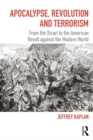 Apocalypse, Revolution and Terrorism : From the Sicari to the American Revolt against the Modern World - eBook