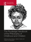 The Routledge Handbook of the Philosophy of Childhood and Children - eBook