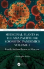 Medicinal Plants in the Asia Pacific for Zoonotic Pandemics, Volume 1 : Family Amborellaceae to Vitaceae - eBook