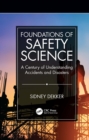 Foundations of Safety Science : A Century of Understanding Accidents and Disasters - eBook