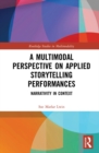 A Multimodal Perspective on Applied Storytelling Performances : Narrativity in Context - eBook