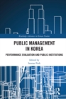 Public Management in Korea : Performance Evaluation and Public Institutions - eBook