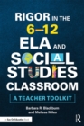 Rigor in the 6–12 ELA and Social Studies Classroom : A Teacher Toolkit - eBook