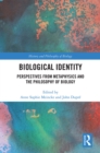Biological Identity : Perspectives from Metaphysics and the Philosophy of Biology - eBook