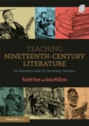 Teaching Nineteenth-Century Literature : An Essential Guide for Secondary Teachers - eBook