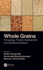 Whole Grains : Processing, Product Development, and Nutritional Aspects - eBook