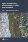 Agent-Based Modeling of Environmental Conflict and Cooperation - eBook