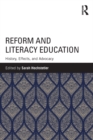 Reform and Literacy Education : History, Effects, and Advocacy - eBook