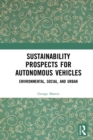 Sustainability Prospects for Autonomous Vehicles : Environmental, Social, and Urban - eBook