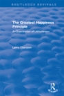 Routledge Revivals: The Greatest Happiness Principle (1986) : An Examination of Utilitarianism - eBook