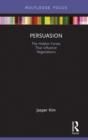 Persuasion : The Hidden Forces That Influence Negotiations - eBook