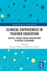 Clinical Experiences in Teacher Education : Critical, Project-Based Interventions in Diverse Classrooms - eBook