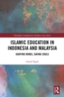 Islamic Education in Indonesia and Malaysia : Shaping Minds, Saving Souls - eBook