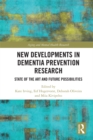 New Developments in Dementia Prevention Research : State of the Art and Future Possibilities - eBook