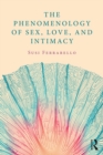 The Phenomenology of Sex, Love, and Intimacy - eBook