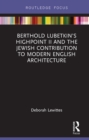 Berthold Lubetkin's Highpoint II and the Jewish Contribution to Modern English Architecture - eBook