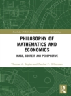 Philosophy of Mathematics and Economics : Image, Context and Perspective - eBook