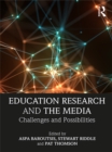 Education Research and the Media : Challenges and Possibilities - eBook