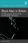 Black Men in Britain : An Ethnographic Portrait of the Post-Windrush Generation - eBook