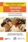 Underexploited Spice Crops : Present Status, Agrotechnology, and Future Research Directions - eBook
