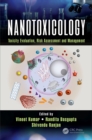 Nanotoxicology : Toxicity Evaluation, Risk Assessment and Management - eBook