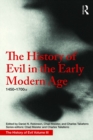 The History of Evil in the Early Modern Age : 1450-1700 CE - eBook