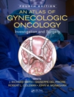 An Atlas of Gynecologic Oncology : Investigation and Surgery, Fourth Edition - eBook