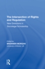 The Intersection of Rights and Regulation : New Directions in Sociolegal Scholarship - eBook