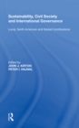 Sustainability, Civil Society and International Governance : Local, North American and Global Contributions - eBook