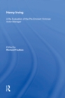 Henry Irving : A Re-Evaluation of the Pre-Eminent Victorian Actor-Manager - eBook