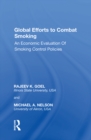 Global Efforts to Combat Smoking : An Economic Evaluation of Smoking Control Policies - eBook