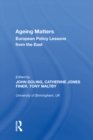 Ageing Matters : European Policy Lessons from the East - eBook