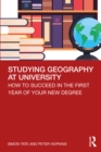 Studying Geography at University : How to Succeed in the First Year of Your New Degree - eBook