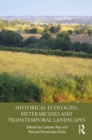 Historical Ecologies, Heterarchies and Transtemporal Landscapes - eBook