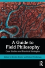 A Guide to Field Philosophy : Case Studies and Practical Strategies - eBook