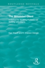 The Simulated Client (1996) : A Method for Studying Professionals Working with Clients - eBook