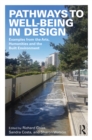 Pathways to Well-Being in Design : Examples from the Arts, Humanities and the Built Environment - eBook