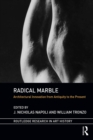 Radical Marble : Architectural Innovation from Antiquity to the Present - eBook